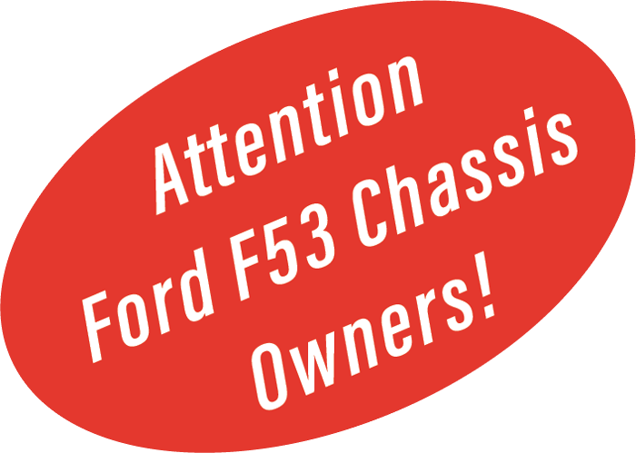 Attention Ford F53 Chassis Owners!